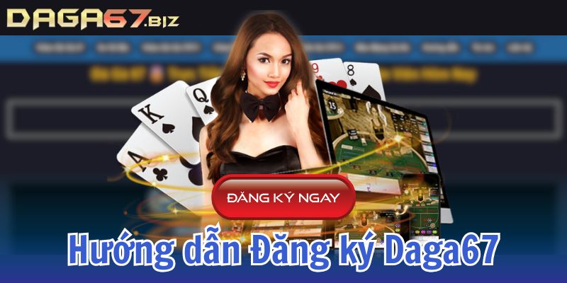 đăng ký daga67