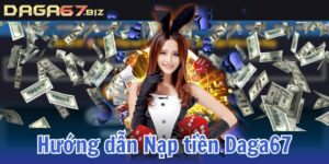 nạp tiền daga67